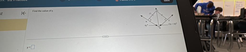 Find the value of y.
27
K F
8y° (3y+10)^circ 
H
y=□