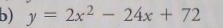 y=2x^2-24x+72