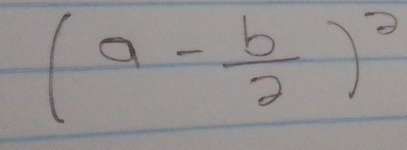 (a- b/2 )^2