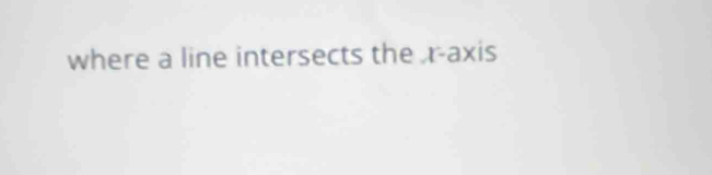 where a line intersects the r -axis