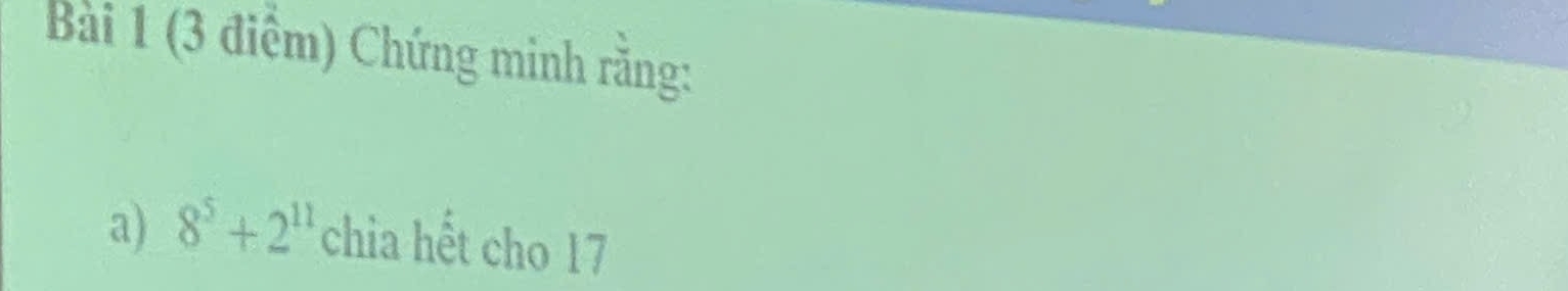 Chứng minh rằng: 
a) 8^5+2^(11) chia hết cho 17