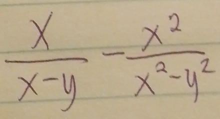  x/x-y - x^2/x^2-y^2 