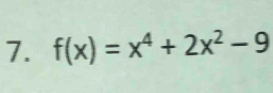 f(x)=x^4+2x^2-9