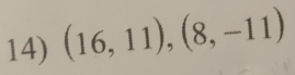 (16,11),(8,-11)