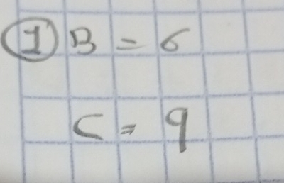 B=6
c=9