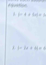 equation
|=4+5x|=1
2 y=2x+6y=6