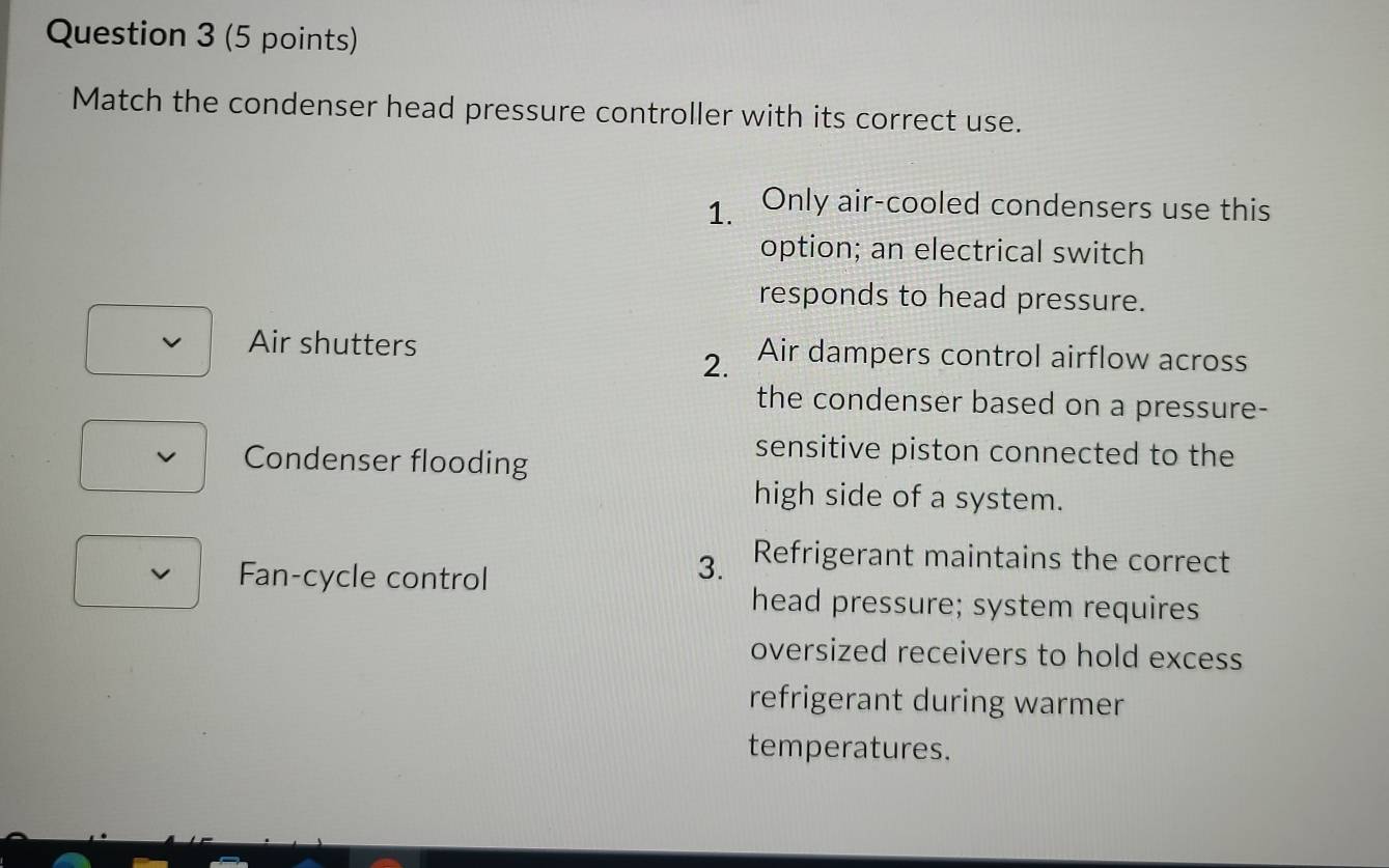 Solved: Match the condenser head pressure controller with its correct ...