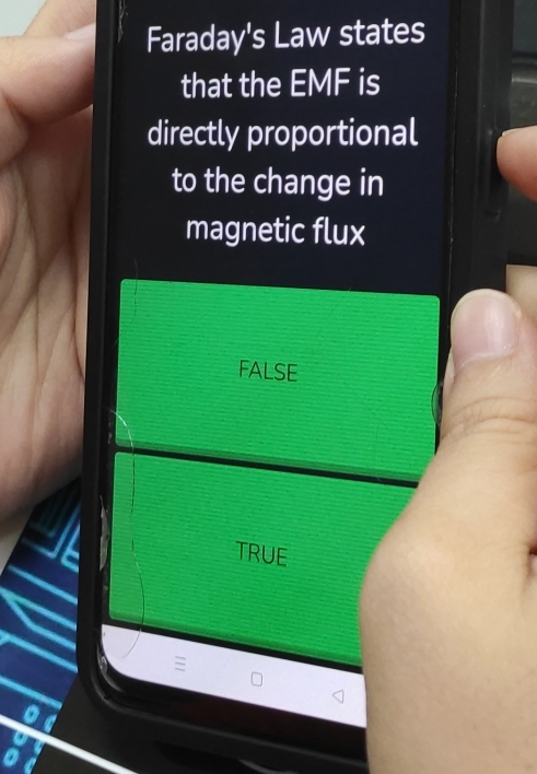 Faraday's Law states
that the EMF is
directly proportional
to the change in
magnetic flux
FALSE
TRUE