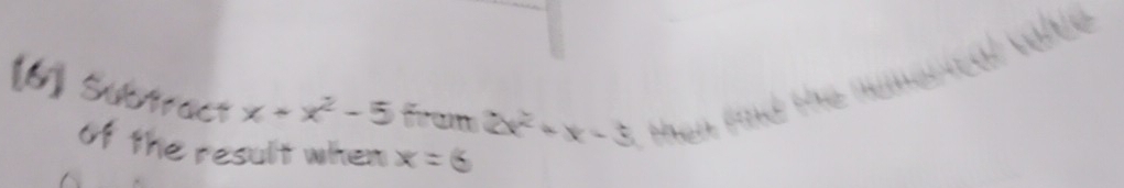 x+x^2-5 from 2x^2+x -3
x=6