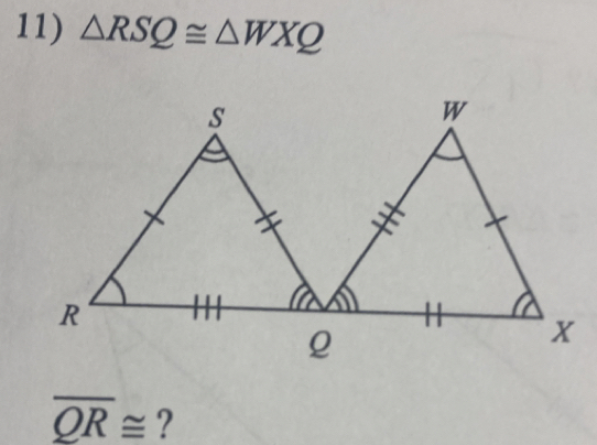 △ RSQ≌ △ WXQ
overline QR≌ ?