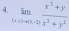 limlimits _(x,y)to (3,-2) (x^2+y)/x^2+y^2 