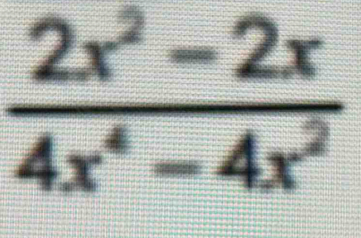  (2x^2-2x)/4x^4-4x^2 