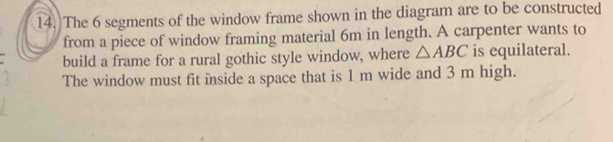 Solved: The 6 segments of the window frame shown in the diagram are to ...