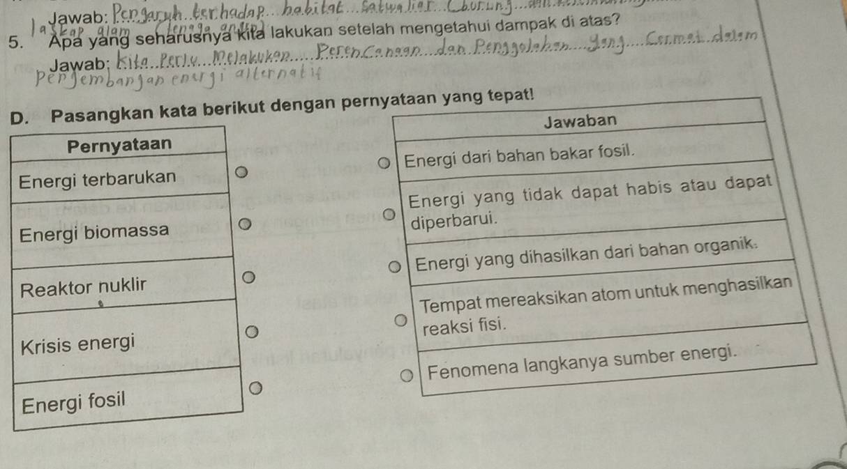 Jawab: 
5. ' Apa yang seharusnya kita lakukan setelah mengetahui dampak di atas? 
uken 
Jawab: 
Dgkan kata berikut dengan per