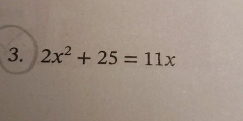 2x^2+25=11x