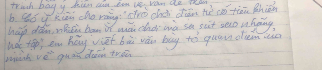 trinh bag y kien cua en ye van ag Tray
6. 8ó uKin cho rang"sto chà diān th cō tièn Bhiān 
hap dán, whiāi ban v máichá mà sa sut sao nhang 
hoctop) en hay viet bāi ván bāg tó quan ctem wua 
minh ve quan dceon tren