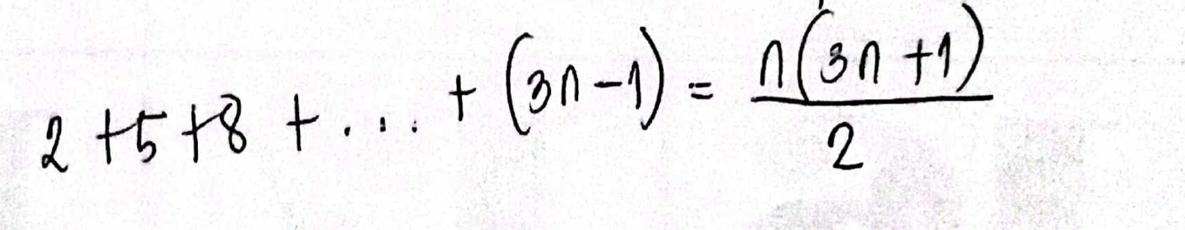 2+5+8+·s +(3n-1)= (n(3n+1))/2 