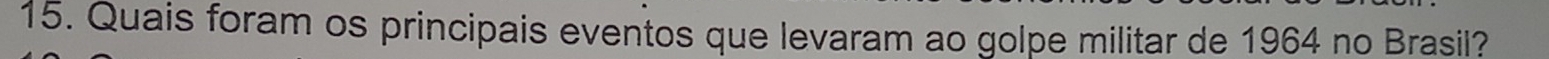 Quais foram os principais eventos que levaram ao golpe militar de 1964 no Brasil?