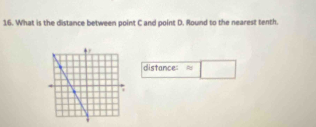 What is the distance between point C and point D. Round to the nearest tenth.
distan ce:approx □