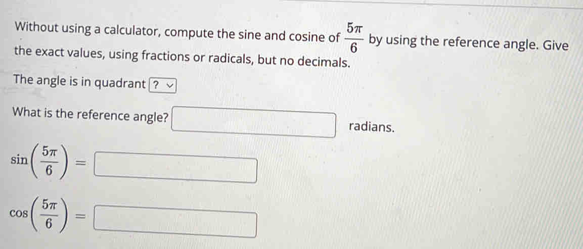 Solved: Without using a calculator, compute the sine and cosine of 5π ...