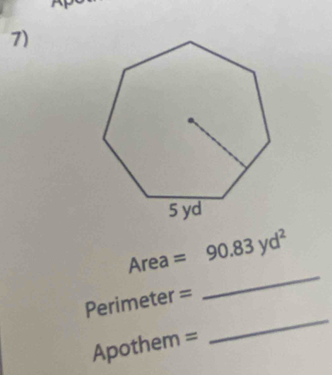 Area =90.83yd^2
Perimeter =
_
Apothem =
_