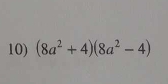 (8a^2+4)(8a^2-4)