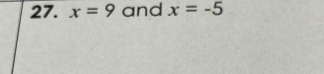 x=9 and x=-5