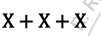 X+X+X