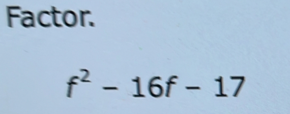 Factor.
f^2-16f-17