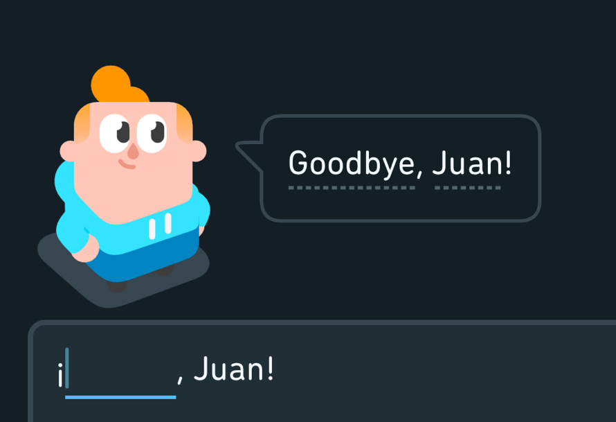 Goodbye, Juan! 
_ 
, Juan!