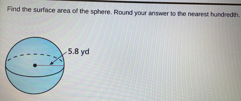 Find the surface area of the sphere. Round your answer to the nearest hundredth.