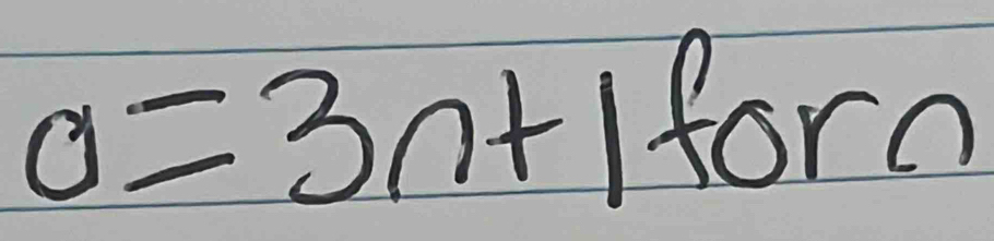 o=3n+1for O
11