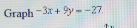 Graph -3x+9y=-27.