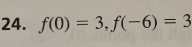 f(0)=3, f(-6)=3