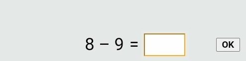 8-9=□ OK