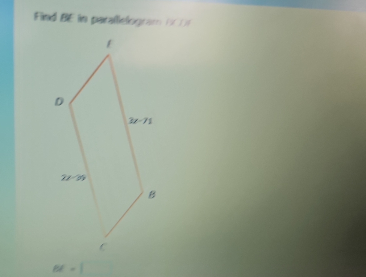 Find BE in parallelogram BCDF
BE=1