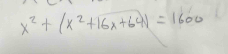 x^2+(x^2+16x+64)=1600