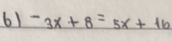 61 -3x+8=5x+16