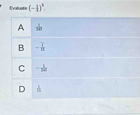 Evaluate (- 1/3 )^5.