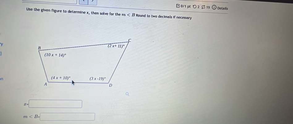 □ 0/1 pt つ 2 $ 19 odot Details
Use the given figure to determine x, then solve for the m Round to two decimals if necessary
γ
n
x=□
m