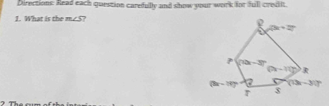 Directions: Read each question carefully and show your work for full credit.
1. What is the m∠ S 7
2 T