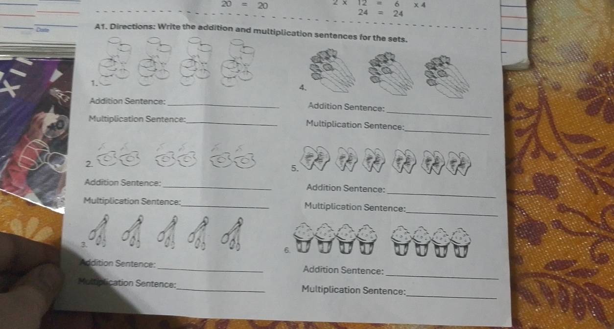 20=20
2* 12=6* 4
24=24
Dute A1. Directions: Write the addition and muplication sentences for the sets. 
4、 
Addition Sentence: 
_ 
_ Addition Sentence: 
_ 
Multiplication Sentence: _Multiplication Sentence: 
2. Có ớó 
_ 
Addition Sentence:_ Addition Sentence: 
_ 
Multiplication Sentence:_ Multiplication Sentence: 
_ 
Addition Sentence:_ Addition Sentence: 
_ 
Multiptication Sentence:_ Multiplication Sentence: