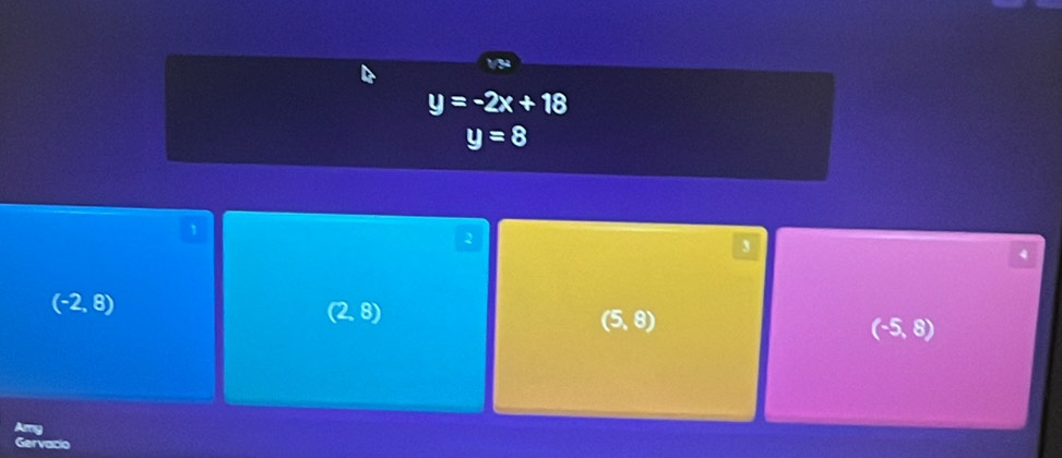 y=-2x+18
y=8
1
2
3
4
(-2,8)
(2,8)
(5,8)
(-5,8)
Amy
Gervacio