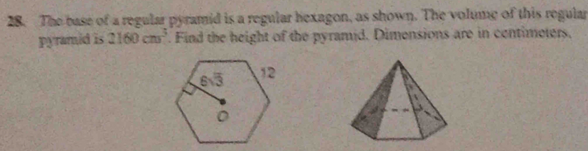 Solved: The base of a regular pyramid is a regular hexagon, as shown ...