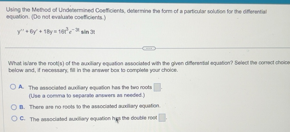Solved: Using the Method of Undetermined Coefficients, determine the ...