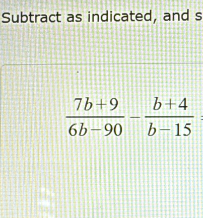 Subtract as indicated, and s