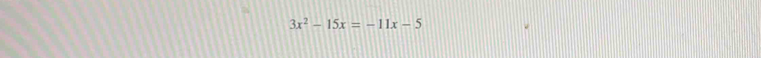 3x^2-15x=-11x-5