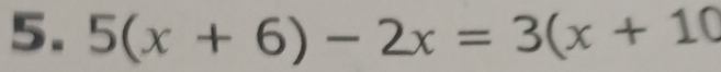 5(x+6)-2x=3(x+10