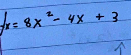 fx=8x^2-4x+3