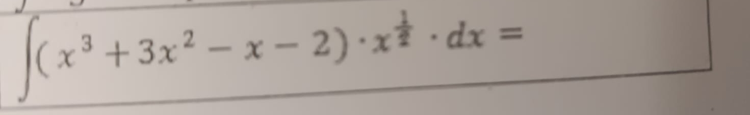 ∈t (x^3+3x^2-x-2)· x^(frac 1)2· dx=